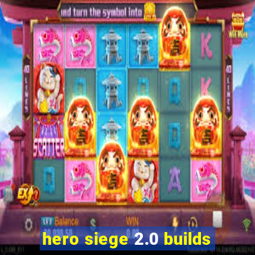 hero siege 2.0 builds